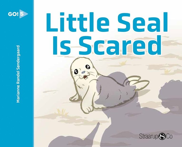 Marianne Randel Søndergaard - Little Seal is Scared, E-bok