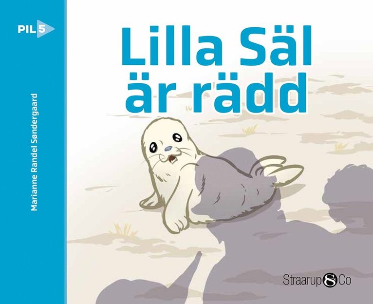 Marianne Randel Søndergaard - Lilla Säl är rädd, E-bok