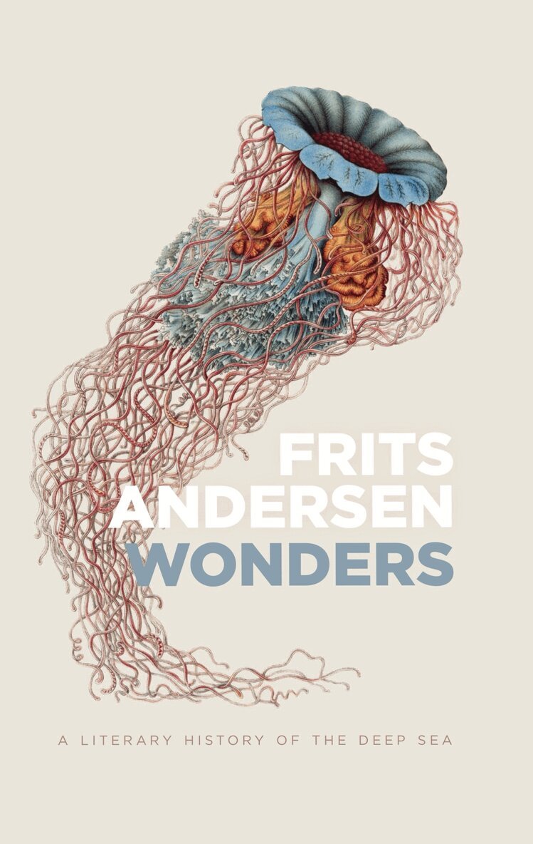 Frits Andersen - Wonders: A Literary History of the Deep Sea, Inbunden