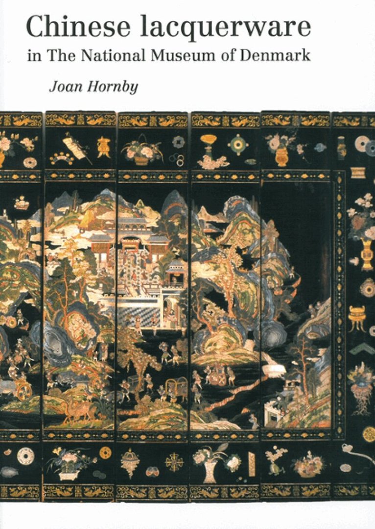 Joan Hornby - Chinese Lacquerware in The National Museum of Denmark, Häftad