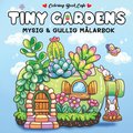 Tiny Gardens : Mysig och gullig Cozy Coloring mlarbok frn Coloring Book Cafe
