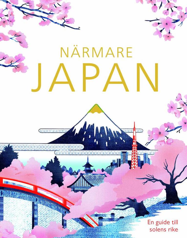 Närmare Japan : en guide till solens rike, Inbunden