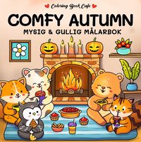 Comfy Autumn. Mysig och gullig Cozy Coloring mlarbok frn Coloring Book Cafe