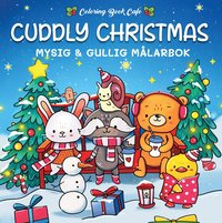 Cuddly Christmas. Mysig och gullig Cozy Coloring mlarbok frn Coloring Book Cafe