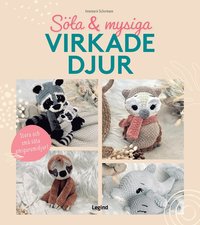 S�ta och mysiga virkade djur : Stora och sm� s�ta amigurumidjur!