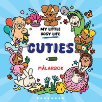 Cuties. En Cozy Coloring m�larbok fr�n My Little Cosy Life
