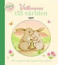 V�lkommen till v�rlden : Till en mycket efterl�ngtad liten nyf�dd