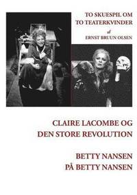 Claire Lacombe og den store revolution og Betty Nansen p Betty Nansen