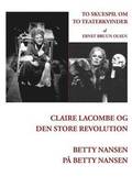 Claire Lacombe og den store revolution og Betty Nansen p Betty Nansen