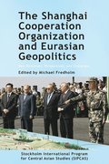 The Shanghai Cooperation Organization and Eurasian Geopolitics