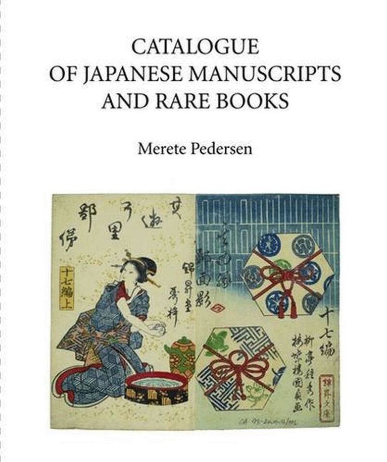 Merete Pedersen - Catalogue of Japanese Manuscripts and Rare Books, Inbunden. Tillgänglighet: Tillfälligt slut