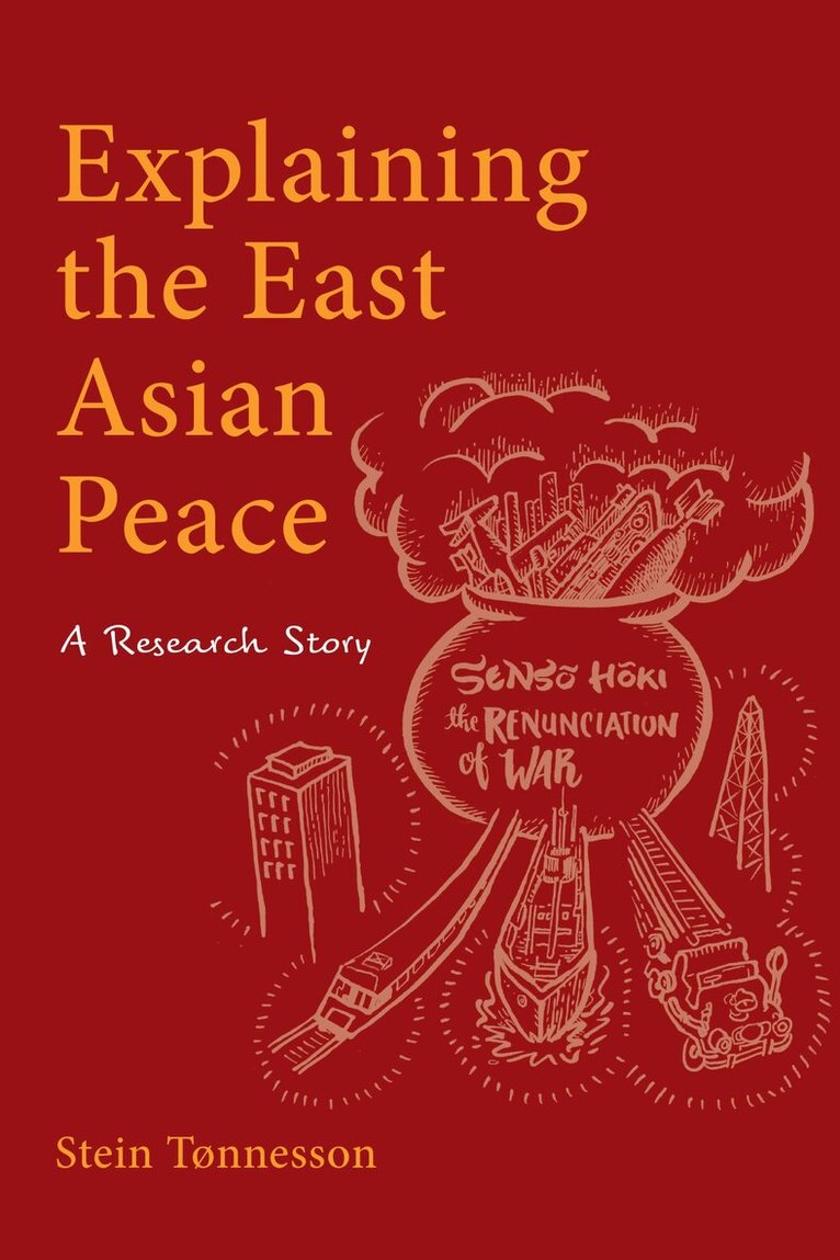 Stein Tønnesson - Explaining the East Asian Peace, Inbunden. Tillgänglighet: Tillfälligt slut