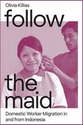 Follow the Maid: Domestic Worker Migration in and from Indonesia