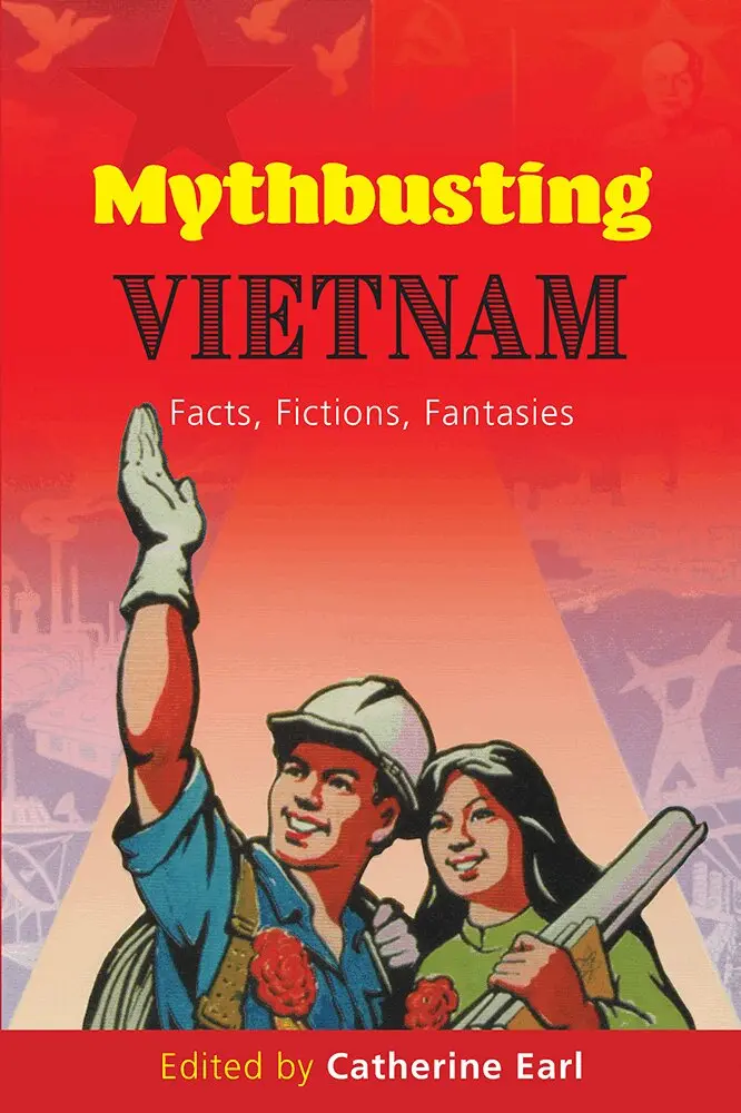 Catherine Earl - Mythbusting Vietnam: Facts, Fictions, Fantasies, Häftad. Tillgänglighet: Tillfälligt slut