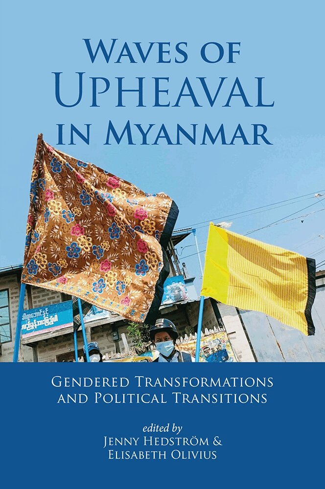 Jenny Hedström, Elisabeth Olivius - Waves of Upheaval in Myanmar: Gendered Transformations and Political Transitions, Inbunden. Tillgänglighet: Tillfälligt slut