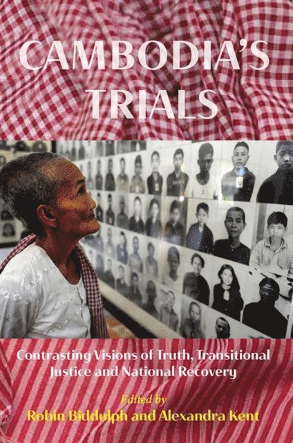 Alexandra Kent, Robin Biddulph - Cambodia's Trials, E-bok