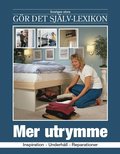 Mer utrymme : inspiration, underhll, reparationer