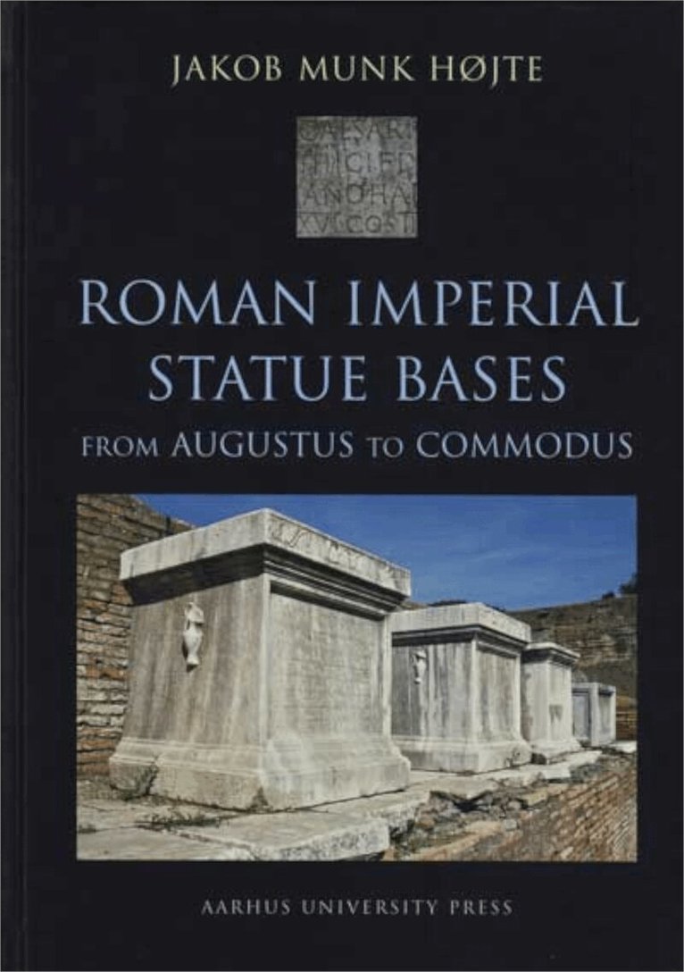Jakob Munk Hojte - Roman Imperial Statue Bases, Inbunden