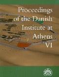 Proceedings of the Danish Institute of Athens VI