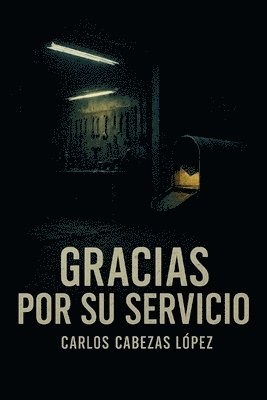 Carlos Cabezas López - Gracias por su servicio, Häftad