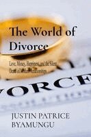 Justin Patrice Byamungu - World of Divorce, Häftad. Tillgänglighet: Lägg i varukorg