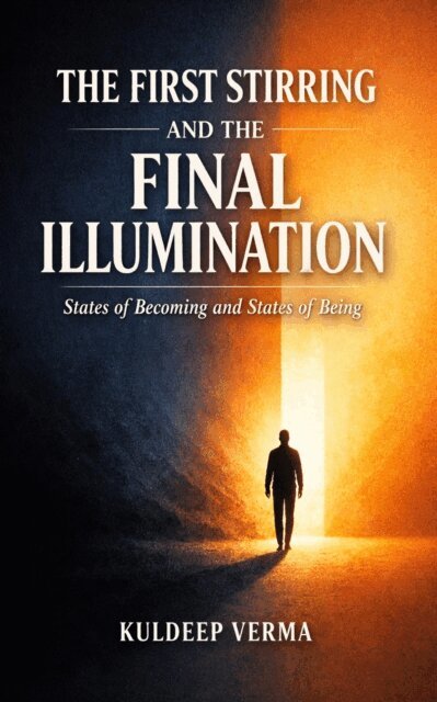 Kuldeep Verma - First Stirring And The Final Illumination, E-bok. Tillgänglighet: Lägg i varukorg