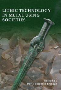 Lithic Technology in Metal Using Societies