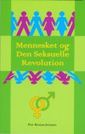 Mennesket og Den Seksuelle Revolution : om nstekrlighedens organiske grundlag og udvikling