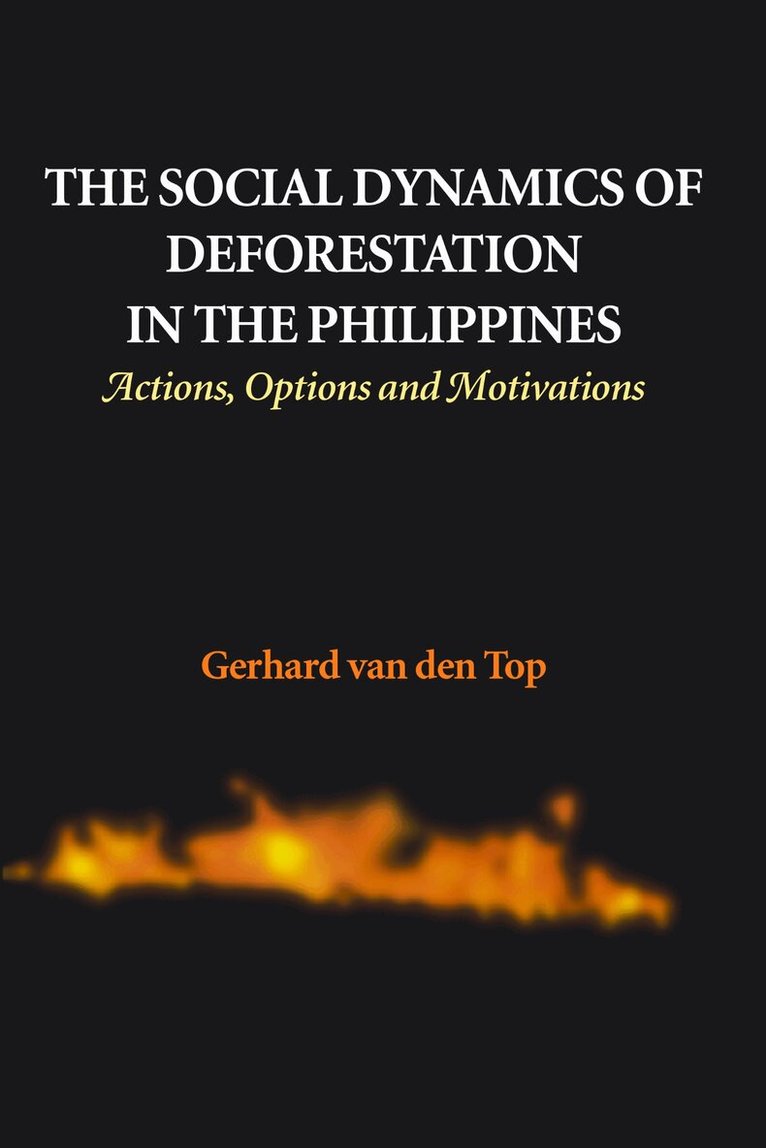 Gerhard van den Top - Social Dynamics of Deforestation in the Philippines, Inbunden. Tillgänglighet: Tillfälligt slut