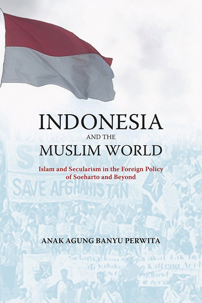 Anak Agung Banyu Perwita - Indonesia and the Muslim World, Häftad. Tillgänglighet: Tillfälligt slut