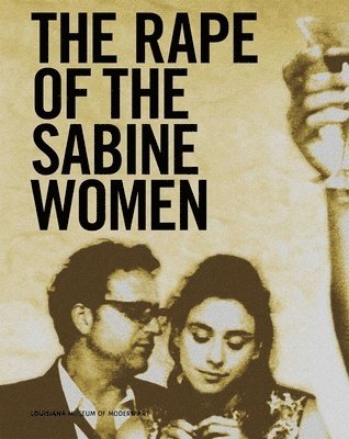 Eve Sussman & The Rufus Corporation: The Rape of the Sabine Women, Häftad