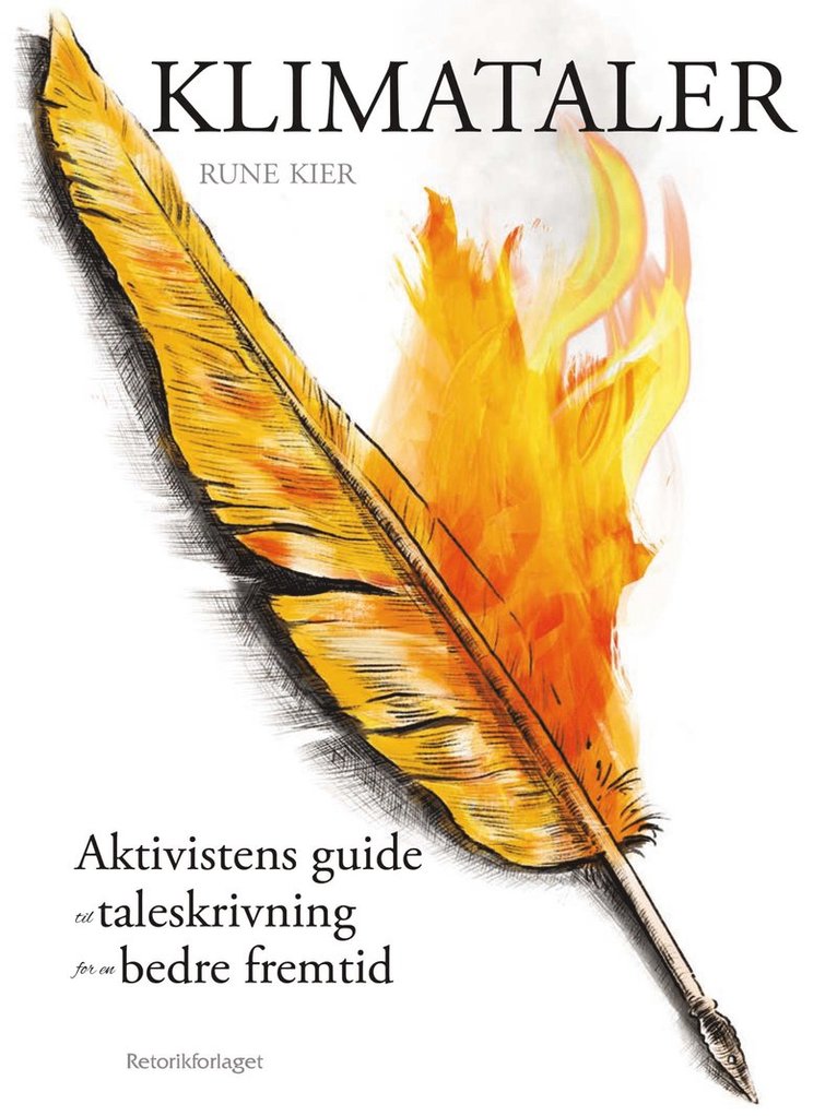 Rune Kier - Klimataler : aktivistens guide til taleskrivning for en bedre fremtid, Inbunden