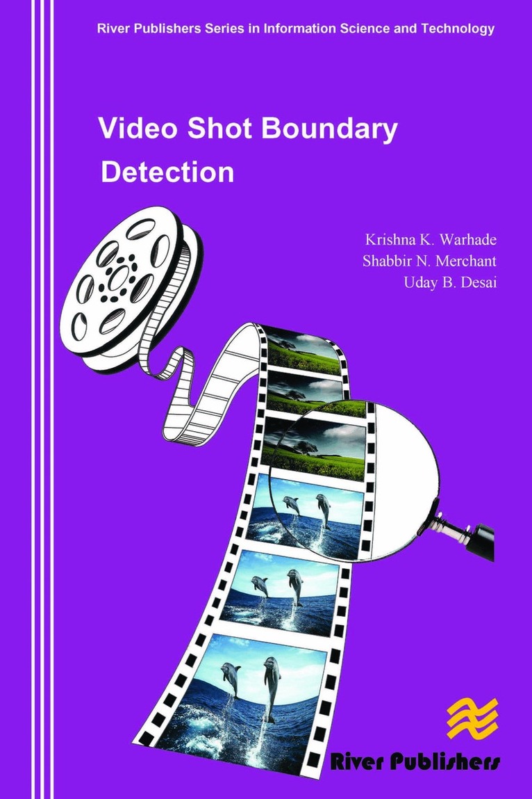 Krishna K. Warhade, Shabbir N. Merchant, Uday B. Desai - Video Shot Boundary Detection, Inbunden. Tillgänglighet: Lägg i varukorg