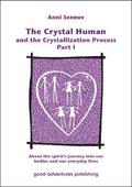 The Crystal Human and the Crystallization Process Part I: 1
