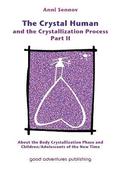 The Crystal Human and the Crystallization Process: Part II