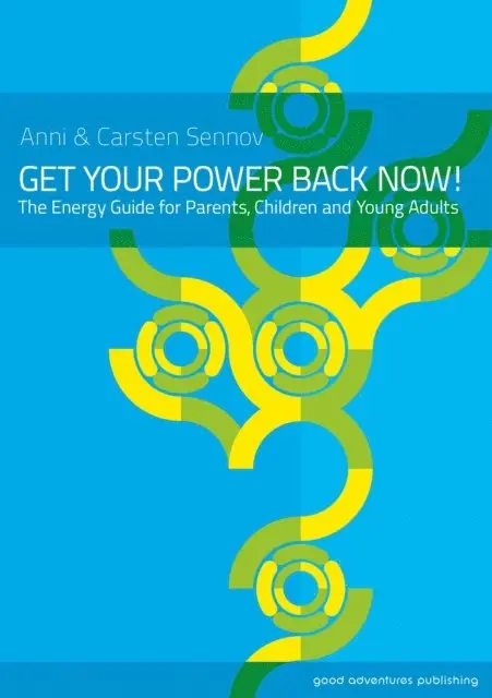 Carsten Sennov, Anni Sennov - Get Your Power Back Now! - The Energy Guide for Parents, Children and Young Adults, E-bok. Tillgänglighet: Lägg i varukorg