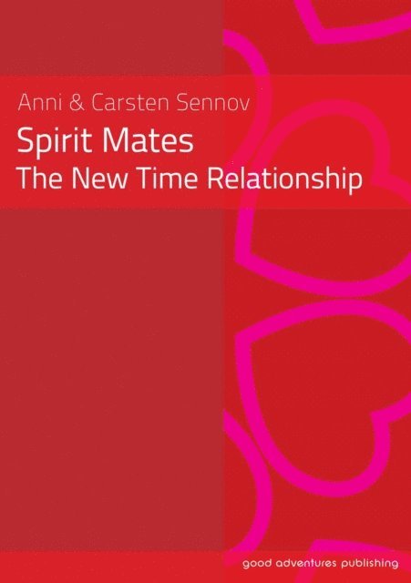 Carsten Sennov, Anni Sennov - Spirit Mates - The New Time Relationship, E-bok. Tillgänglighet: Lägg i varukorg