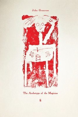 John Granrose - Archetype of the Magician, Häftad