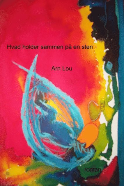 Arn Lou - Hvad holder sammen pa en sten, E-bok