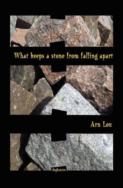Arn Lou - What Keeps A Stone From Falling Apart, E-bok