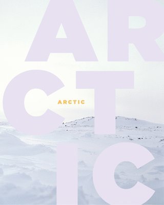 Michael Holm, Mathias Seeberg, Poul Erik Tøjner - Arctic, Inbunden