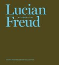 Lucian Freud: A Closer Look