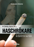 Frlder till haschrkare : en sjlvhjlpsbok fr frldrar till ungdomar som rker hasch