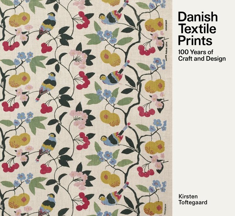 Kirsten Toftegaard - Danish Textile Prints, Inbunden