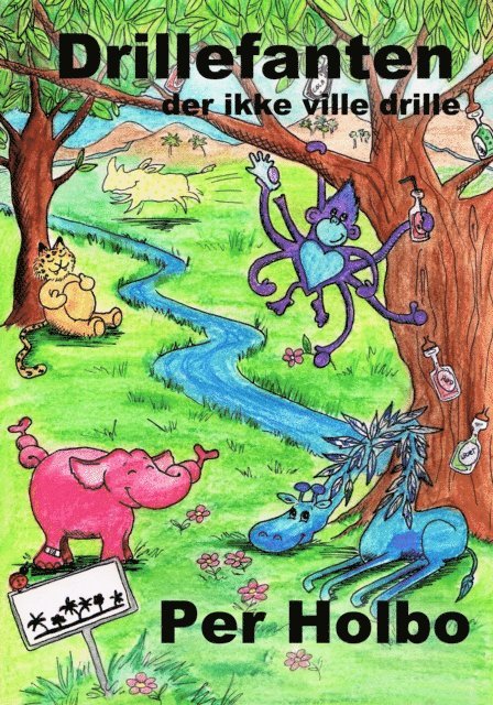 Per Holbo - Drillefanten, Der Ikke Ville Drille, E-bok