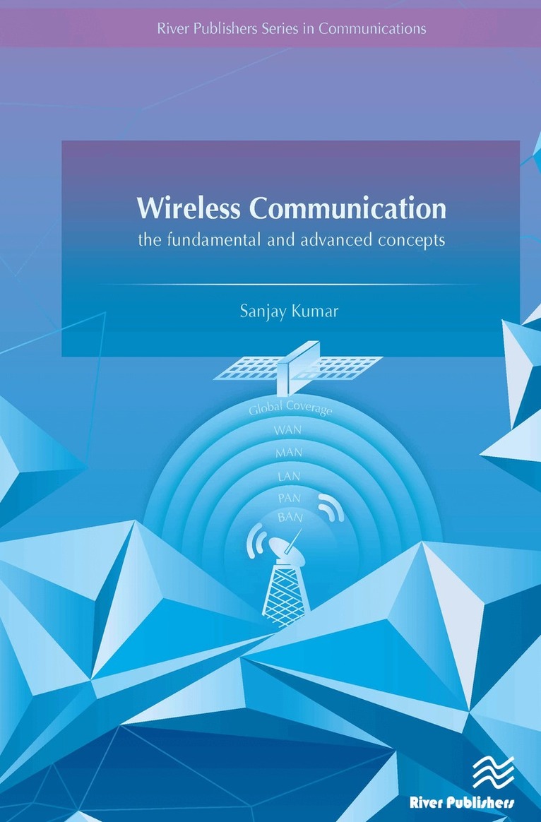 Sanjay Kumar - Wireless Communication-the fundamental and advanced concepts, Inbunden