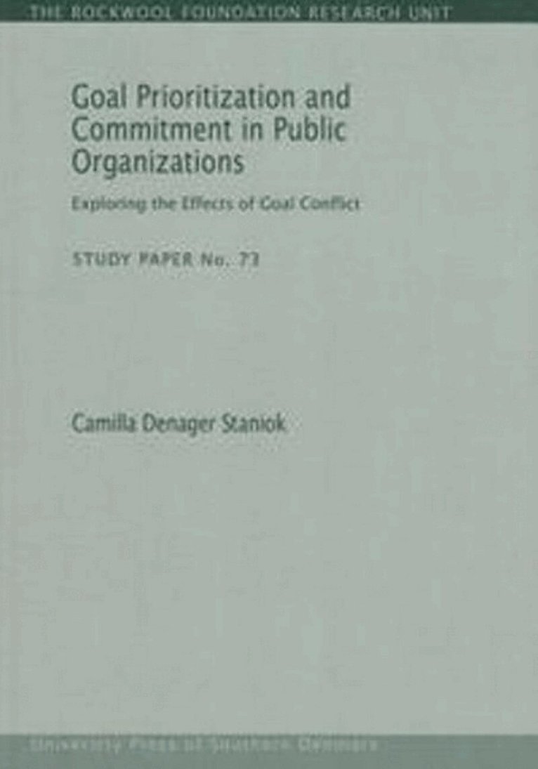 Camilla Denager Staniok - Goal Prioritization & Commitment in Public Organizations, Häftad