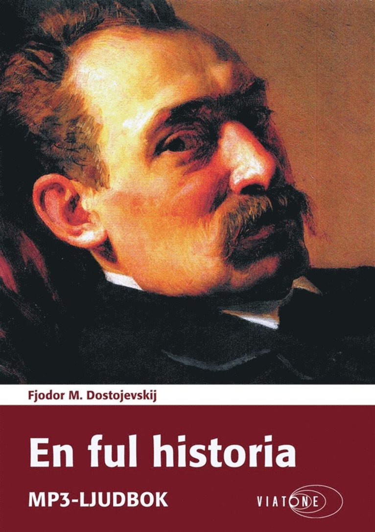 Fjodor M. Dostojevskij - En ful historia, Ljudbok