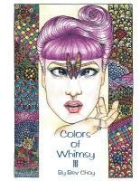 Global Doodle Gems, Bev Choy - Colors of Whimsy 3: Highly detailed drawings for the intermediate to advanced colorist!, Häftad
