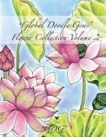 Global Doodle Gems Flower Collection Volume 2: "The Ultimate Coloring Book...an Epic Collection from Artists around the World! ", Häftad